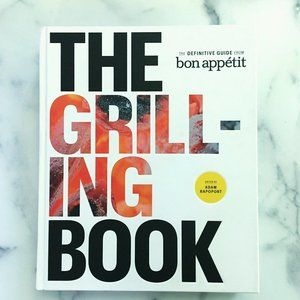The Grilling Book: The Definitive Guide from Bon Appetit, Hardcover Cookbook